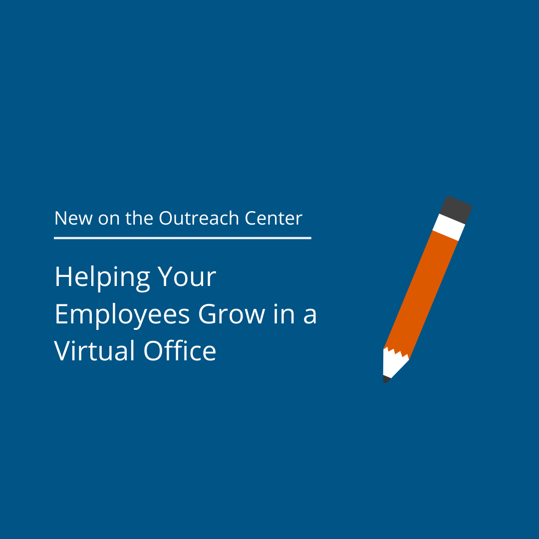 Helping Your Employees Grow in a Virtual Office